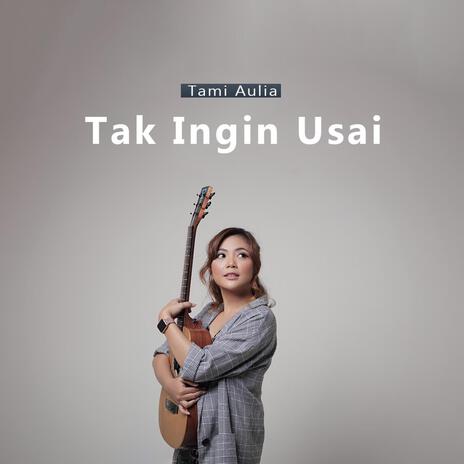 Tak Ingin Usai | Boomplay Music