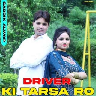 Driver Ki Tarsa Ro Mewati