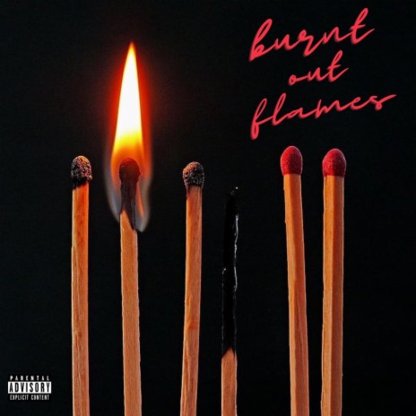 Burnt Out Flames | Boomplay Music