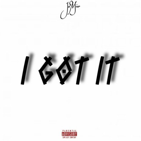 I Got It | Boomplay Music