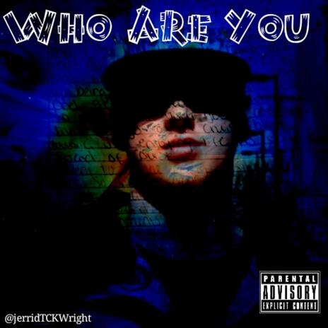 Who Are You | Boomplay Music