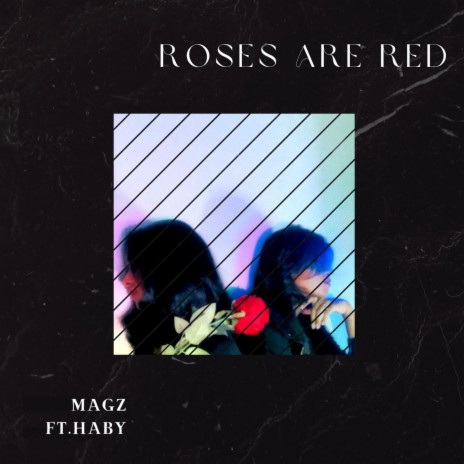 Roses Are Red ft. Haby | Boomplay Music