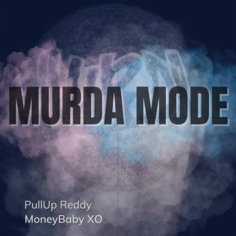 Murda Mode ft. MoneyBaby XO | Boomplay Music