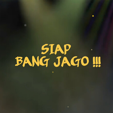 Siap Bang Jago | Boomplay Music