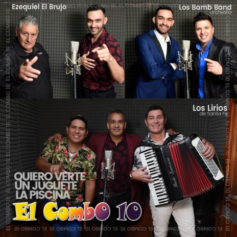 Quiero verte / Un juguete / La piscina ft. Ezequiel El Brujo, Los Lirios De Santa Fe & Los Bam Band Orquesta | Boomplay Music