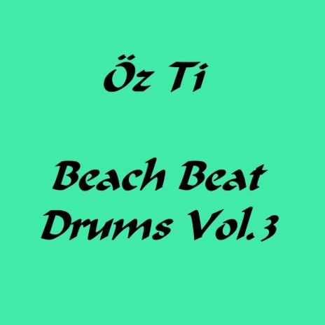 Beach Beat Drums Vol. 3 | Boomplay Music