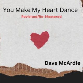 You Make My Heart Dance (Revisited/Re-Mastered)