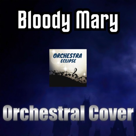 Bloody Mary (Orchestral Cover) | Boomplay Music