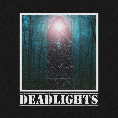 Deadlights | Boomplay Music