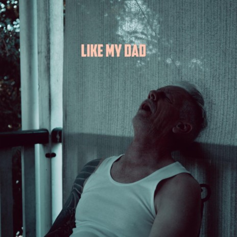 Like My Dad | Boomplay Music