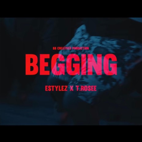 Begging ft. Estylez | Boomplay Music