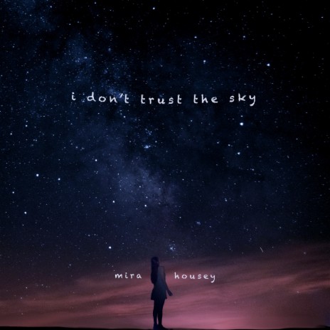 i don't trust the sky | Boomplay Music