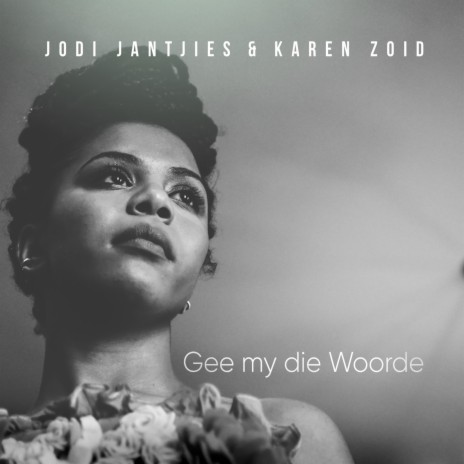 Gee My Die Woorde ft. Karen Zoid | Boomplay Music