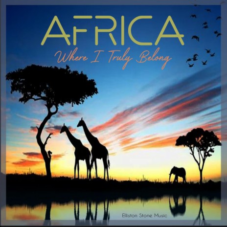 AFRICA WHERE I TRULY BELONG | Boomplay Music