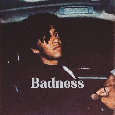 BADNESS | Boomplay Music