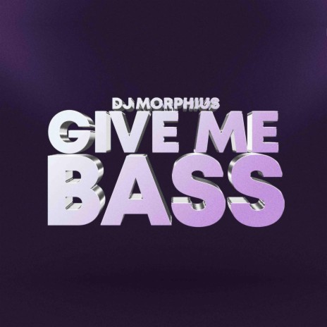 Give Me Bass | Boomplay Music