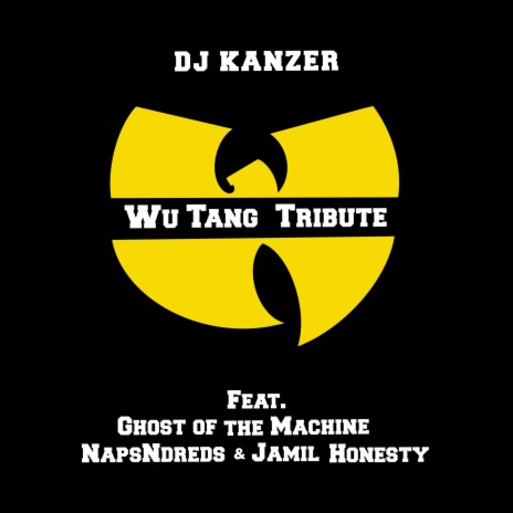 Wu-Tang Tribute ft. Ghost Of The Machine, NapsNdreds & Jamil Honesty | Boomplay Music