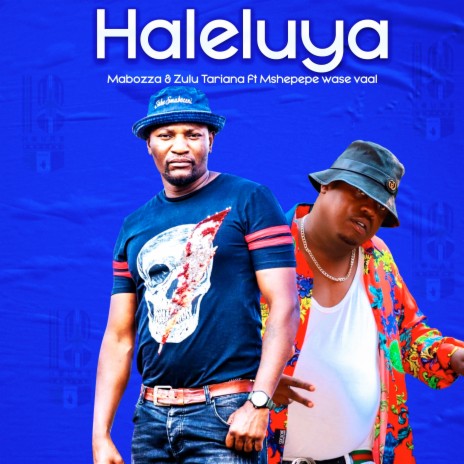 Haleluya ft. Zulu Tariana & Mshepepe Wase Vaal | Boomplay Music