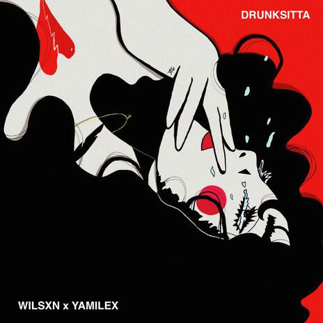 Drunksitta ft. Wilsxn | Boomplay Music