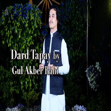 Dard Tapay (feat. Gul Akber Rahi) | Boomplay Music