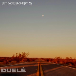 Se Ti Dicessi Che (Pt.2) lyrics | Boomplay Music