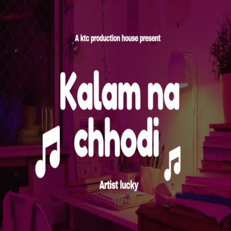 Kalam na chhodi | Boomplay Music