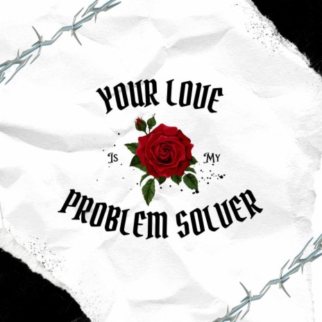 Your Love is my Problem Solver | Boomplay Music