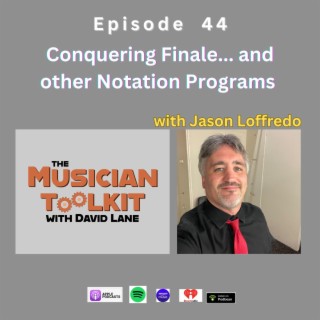 Conquering Finale...and Other Notation Programs (with Jason Loffredo) | Ep44