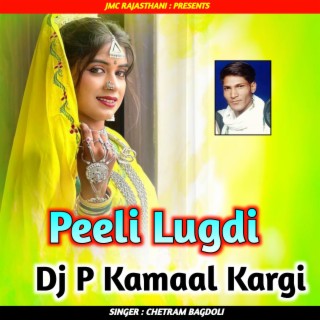 Peeli Lugdi Dj P Kamaal Kargi