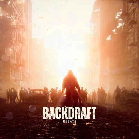 BACKDRAFT (RBEATS) | Boomplay Music