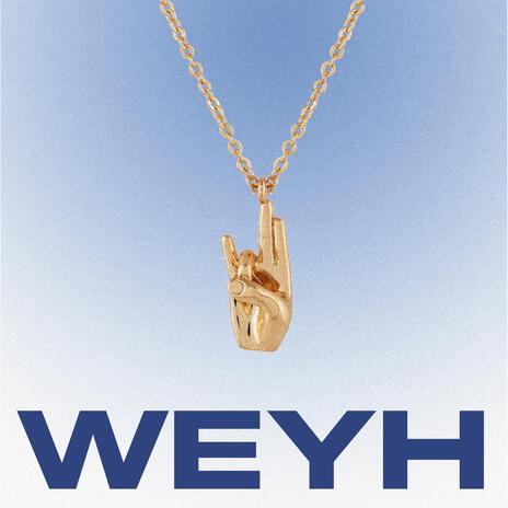 WEYH ft. Dannie Ru$H | Boomplay Music