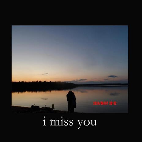 i miss you | Boomplay Music