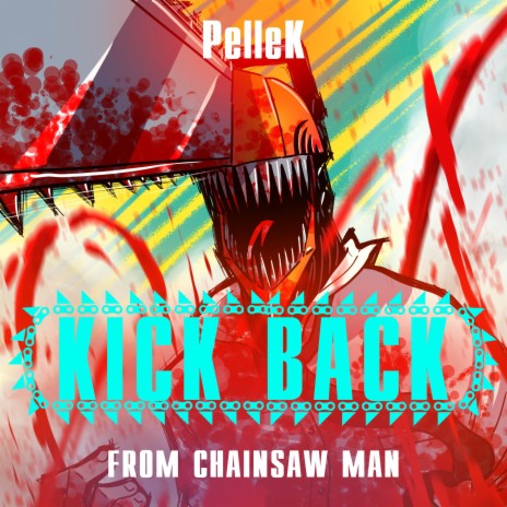 KICK BACK (From Chainsaw Man) (Full Version) | Boomplay Music