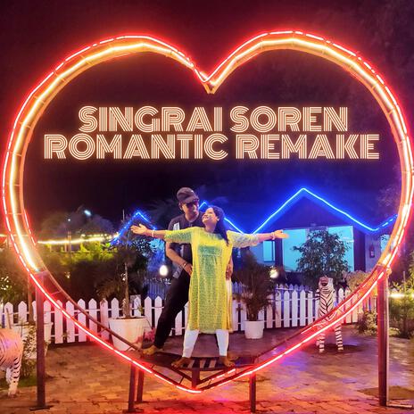 Singrai Soren Romantic Remake (Remix Version) | Boomplay Music