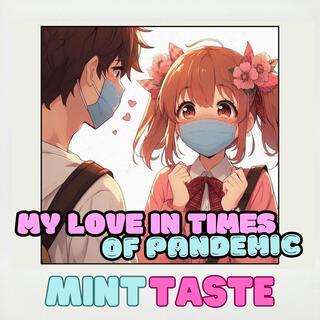 My Love in Times of Pandemic