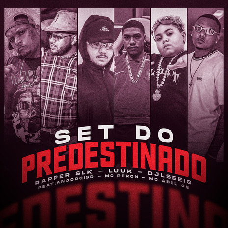 Set Do Predestinado ft. Dj Lseeis, RAPPER SLK, MC Abel JS, MC PERON & Anjodoisd | Boomplay Music