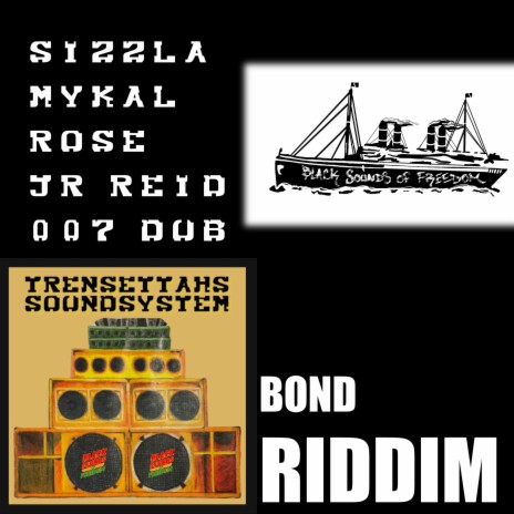 007 dub (Bond Riddim) ft. Sizzla, Mykal Rose & Junior Reid | Boomplay Music