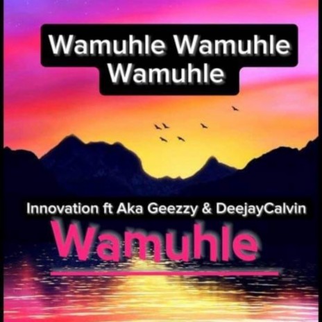 Wamuhle ft. Innovation & AKA Geezzy