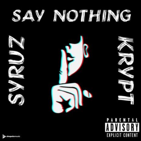 Say Nothing | Boomplay Music