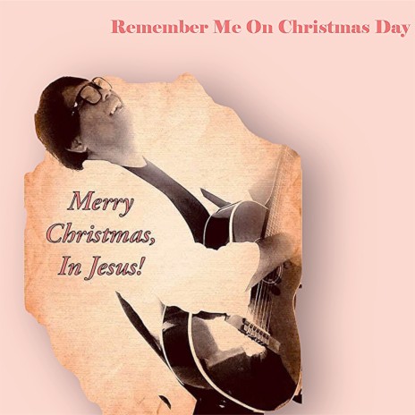 Remember Me On Christmas Day | Boomplay Music