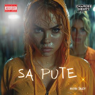 Sa pute ft. kori Jacy lyrics | Boomplay Music