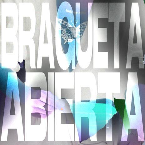 BRAGUETA ABIERTA | Boomplay Music