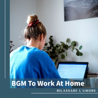 Bgm to Work at Home