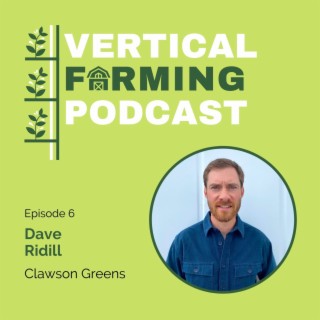 S1E6: 006 Dave Ridill - From Paramedic Firefighter to Vertical Farmer