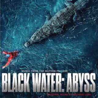 Black Water: Abyss (Original Motion Picture Soundtrack)