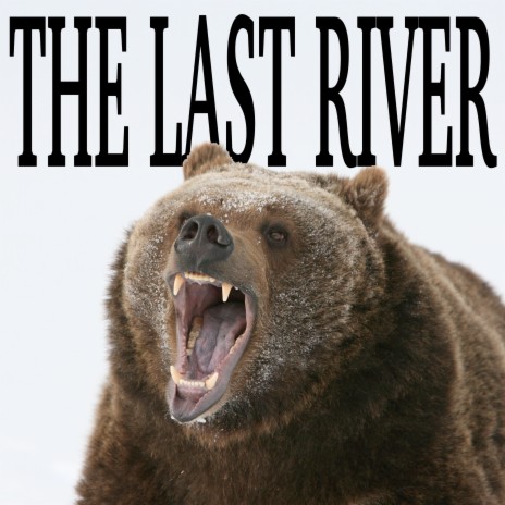 The Last River | Boomplay Music