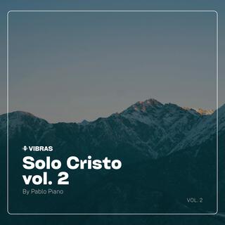 Solo cristo, Vol. 2