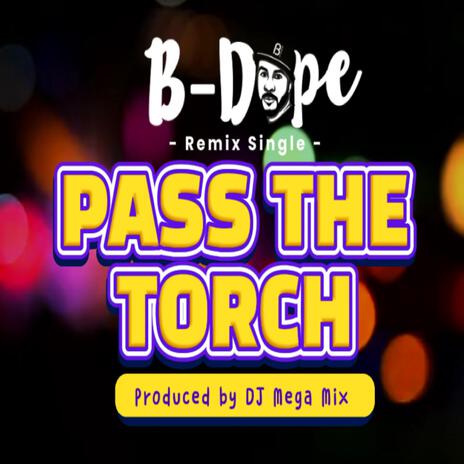 Pass the Torch RMX ft. B-Dope Bogey BGlizzy Agony & Orion | Boomplay Music