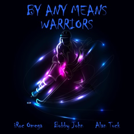 By Any Means (Warriors) ft. iRoc Omega & Bobby John