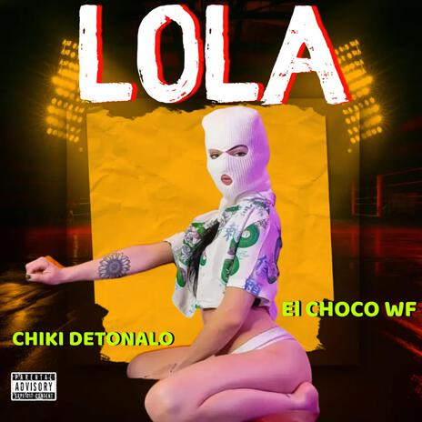 LOLA ft. El Choco WF | Boomplay Music